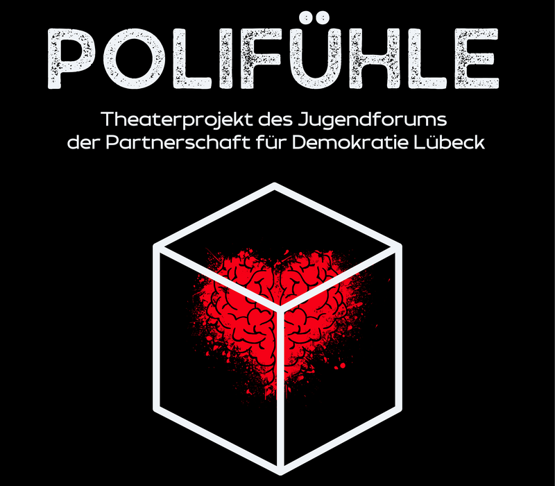 Polifühle: Theaterprojekt des Jugendforums der Partnerschaft für Demokratie Lübeck